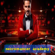 necromancer academy and the genius summoner 99